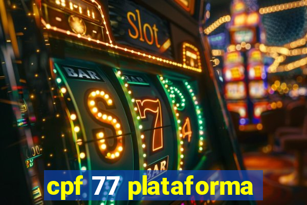 cpf 77 plataforma